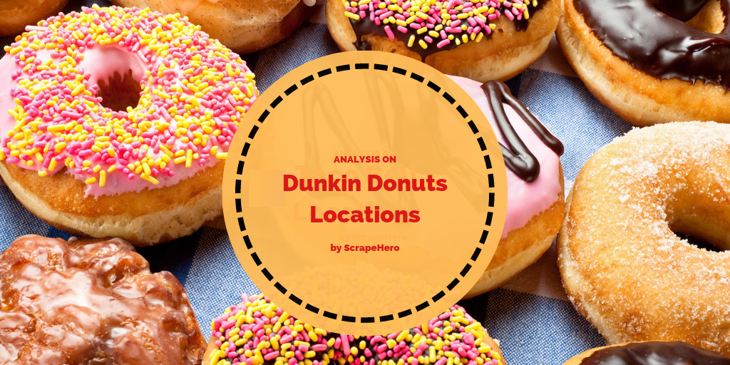 Dunkin Donuts Locations An Analysis ScrapeHero