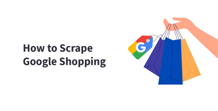 how to scrape google shopping