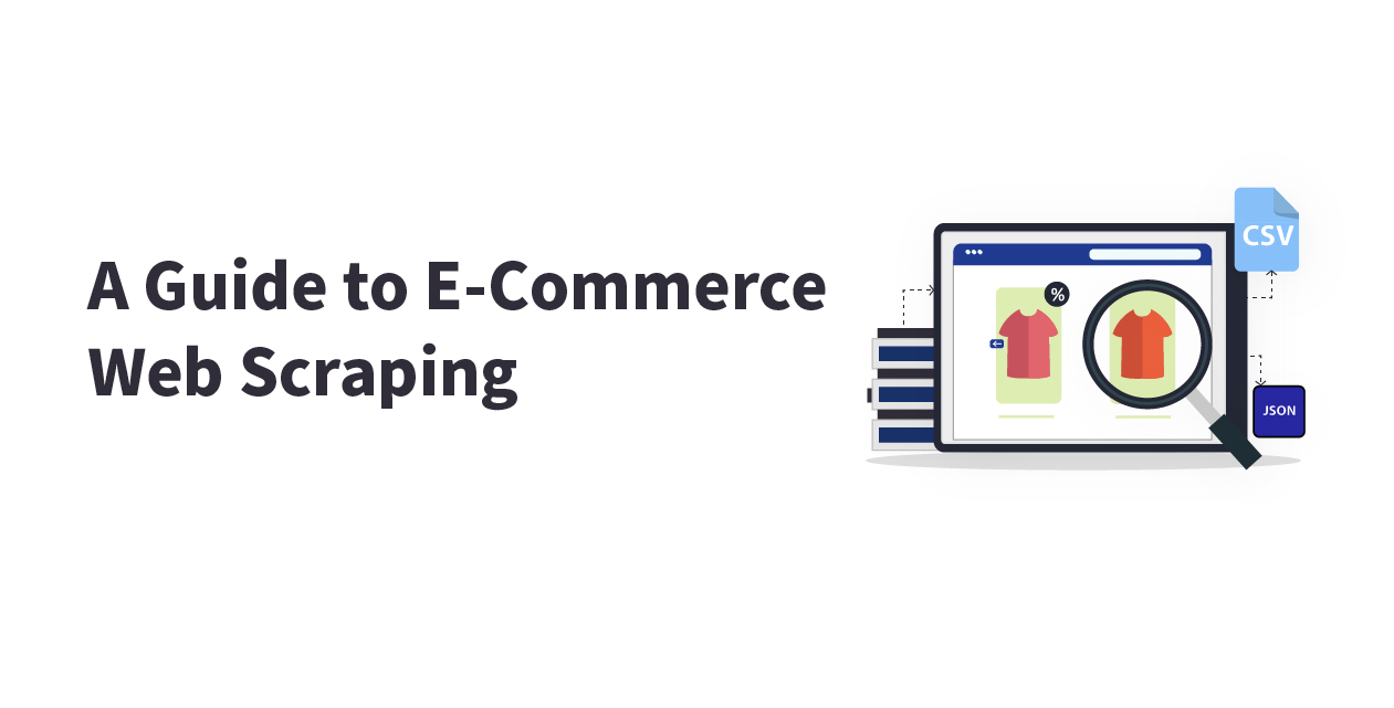 A Guide To E-Commerce Web Scraping