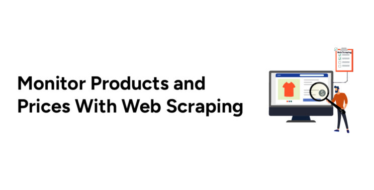 Monitor Products & Prices With Web Scraping