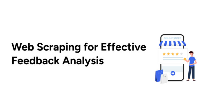 web scraping for effective feedback analysis